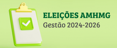 ELEIÇÕES AMHMG Gestão 2024-2026